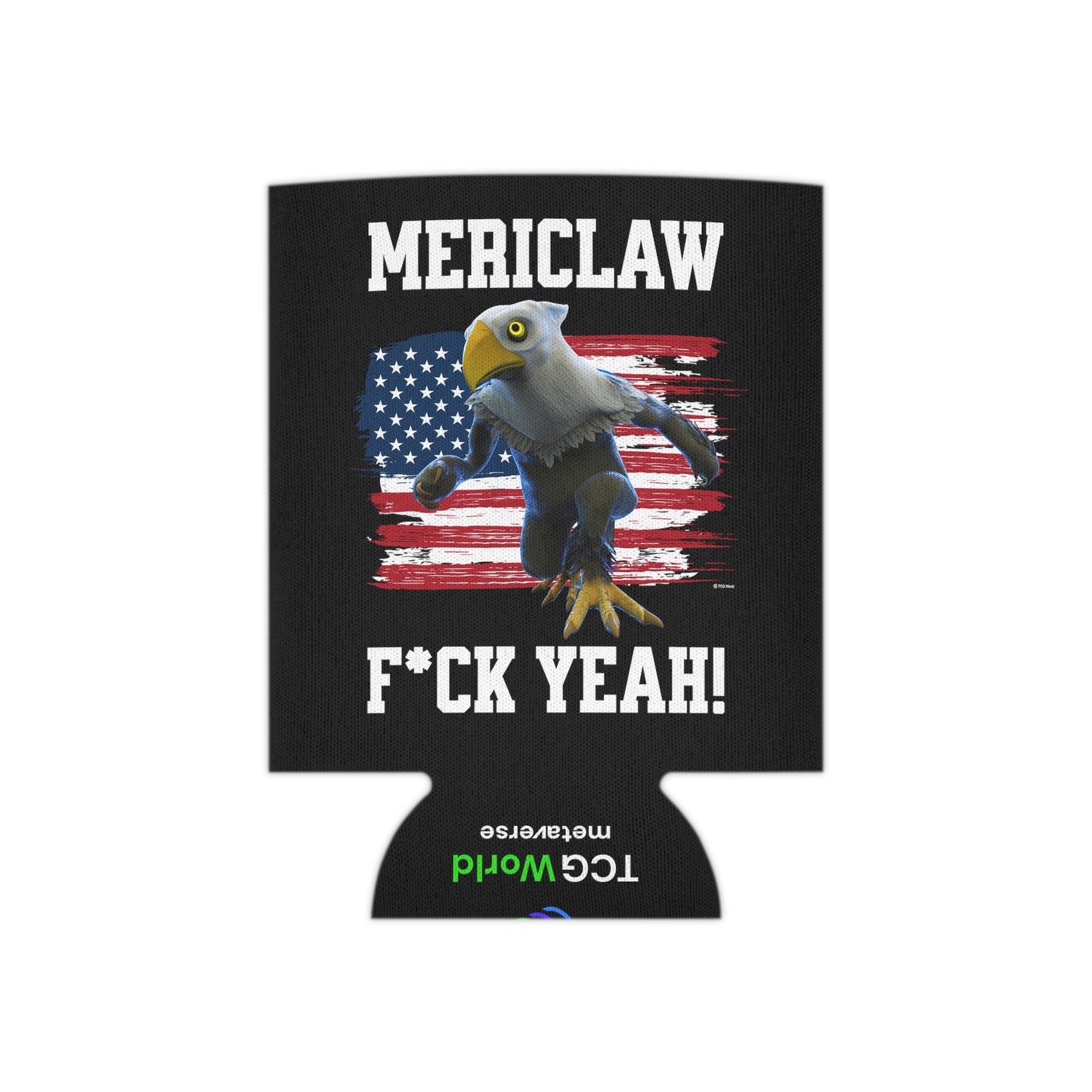 Mericlaw F*ck Yeah - TCG World Metaverse Sprite / American Flag Can Cooler